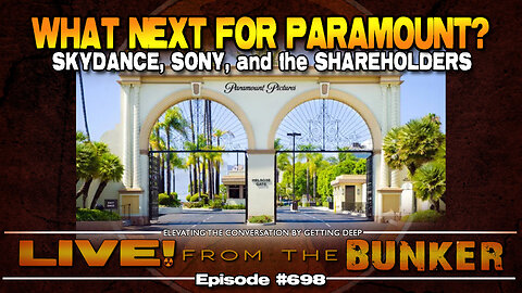Live From The Bunker 698: What Next for Paramount? | Dan Danford