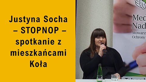 Justyna Socha – STOPNOP – spotkanie z mieszkańcami Koła