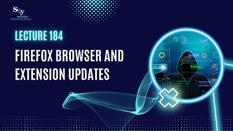 184. Firefox Browser and extension updates | Skyhighes | Cyber Security-Hacker Exposed
