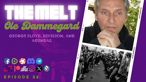 The Melt Episode 36- Ole Dammegard | George Floyd, Division, and Agendas