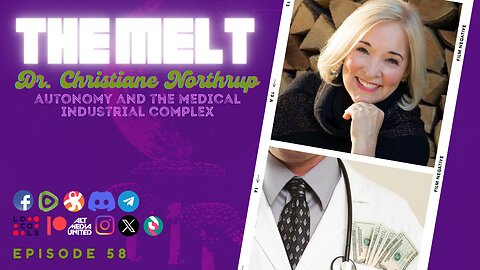 The Melt Episode 58- Dr. Christiane Northrup- Autonomy and the Medical-Industrial Complex