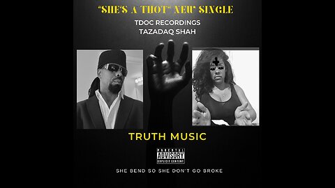 She's a Thot Napah Shadaha TDOC RECORDING Truth Music