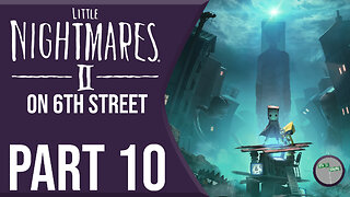 Little Nightmares II on 6th Street Part 10