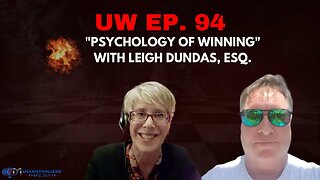 Unrestricted Warfare Ep. 94 | "Psychology of Winning" with Leigh Dundas, Esq.