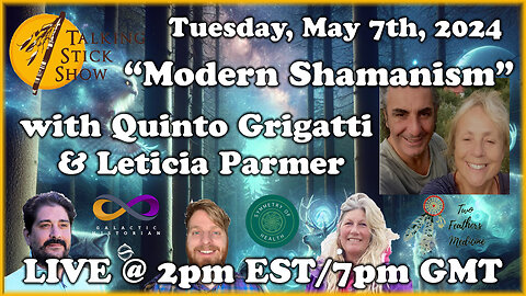 Talking Stick Show - Modern Shamanism with guests Quinto Grigatti & Leticia Parmer