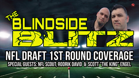 NFL FIRST_ROUND DRAFT COVERAGE - THE BLINDSIDE BLITZ - LIVE!