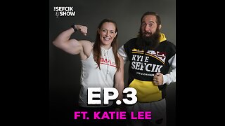 The Sefcik Show Ep. 3 Katie Lee