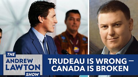 Trudeau is wrong – Canada is broken