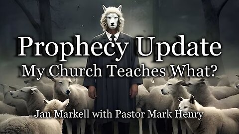 Prophecy Update: My Church Teaches What?