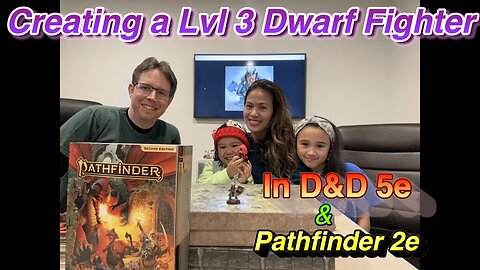Creating a Character in Dungeons and Dragons 5e & Pathfinder 2e. Level 3 Dwarf Fighter!