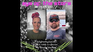 Eye of the STORM Podcast LIVE S1 E47 05/05/24 with Dan Lyman