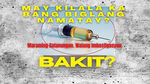 May kakilala ka bang bago lang namatay? #VaccineInjury (Filipino Language)