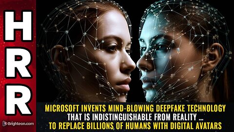 Microsoft invents mind-blowing deepfake technology that is indistinguishable from reality … to replace BILLIONS of humans with DIGITAL AVATARS
