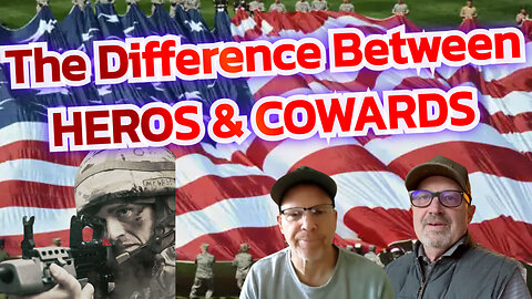 Heros/Cowards/Differences. Podcast 16 Episode 5