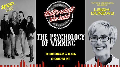 That's What She Said Podcast - "The Psychology of Winning" with Leigh Dundas ep. 12
