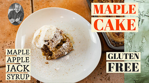 Gluten Free Maple Cake - Maple Apple Jack Syrup | Chef Terry