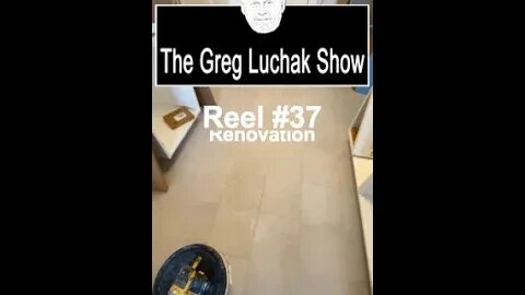 Reel #37 - A Kitchen Bath Condo Renovation Part Eleven