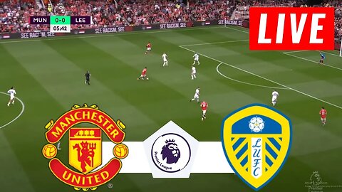 🔴Manchester United vs Leeds LIVE | Premier League 22/23 | Match Today LIVE NOW