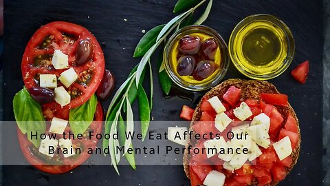 How the Food We Eat Affects Our Brain and Mental Performance [Food for Brain Health]