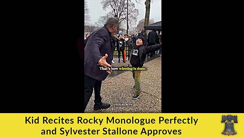 Kid Recites Rocky Monologue Perfectly and Sylvester Stallone Approves