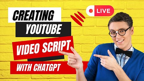 CREATING YOUTUBE VIDEO SCRIPT USING CHAT LIVE VIDEO
