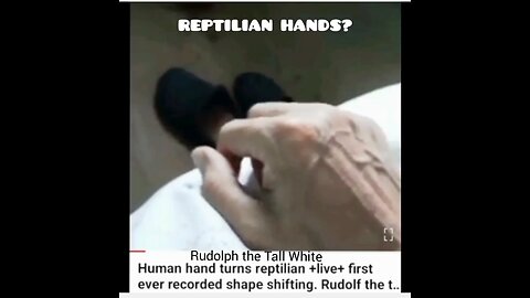 REPTILIAN HANDS?