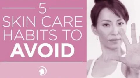 5 Skin Care Habits To Avoid