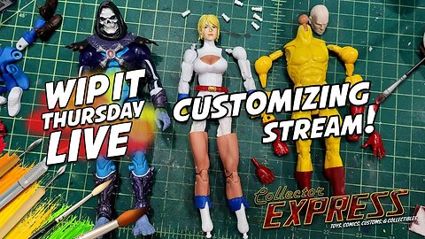 Customizing Action Figures - WIP IT Thursday Live - Episode #11 - Painting, Sculpting, and More!