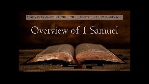 Overview of 1Samuel Pastor Jason Robinson
