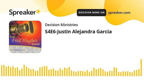 S4E6-Justin Alejandra Garcia