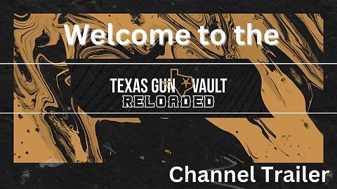The Texas Gun Vault Reloaded: Channel Trailer #1 (2/12/2023)
