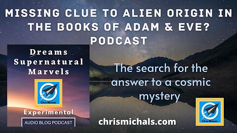 Missing Clue To Alien Origin In The Books of Adam & Eve? | Podcast [Repost from 2022]