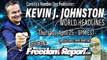 The Kevin J Johnston Show WORLD HEADLINES with Canadian Podcaster MIKE MARTINS