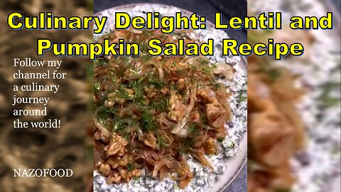 Culinary Delight: Lentil and Pumpkin Salad Recipe-سالاد عدس و کدو #NutritiousMeal, #SeasonalCooking