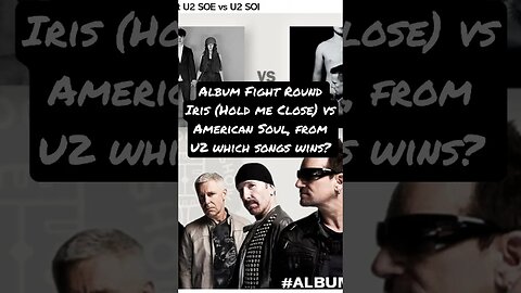 Album Fight Round Iris (Hold me Close) vs American Soul, from U2 which songs wins?