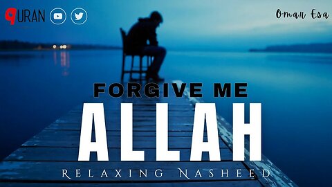 Forgive Me Allah - Astagfirullah _ Heart Touching Nasheed
