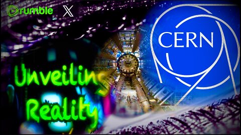 Unveiling Reality - Deprogramming the CERN Conspiracy Grift FOREVER! + The Mandela Effect Biproduct