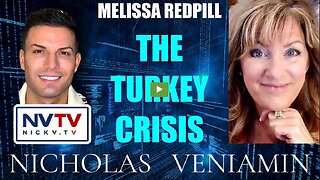Melissa Redpill Discusses The Turkey Crisis with Nicholas Veniamin