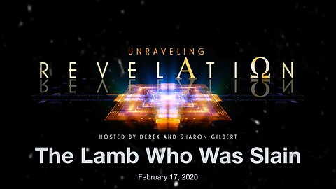 The Lamb Who Was Slain - February 17, 2020