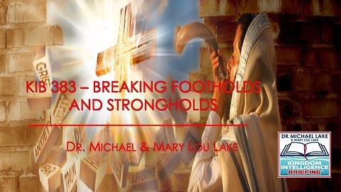 KIB 383 – Breaking Footholds and Strongholds