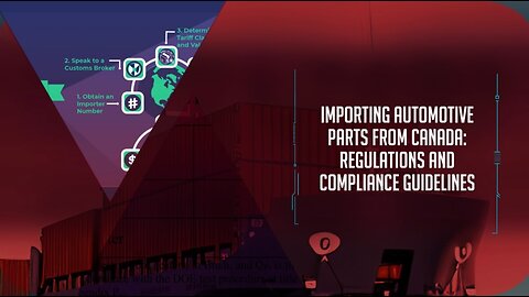 Navigating Automotive Imports: Importation Procedures for Parts from Canada