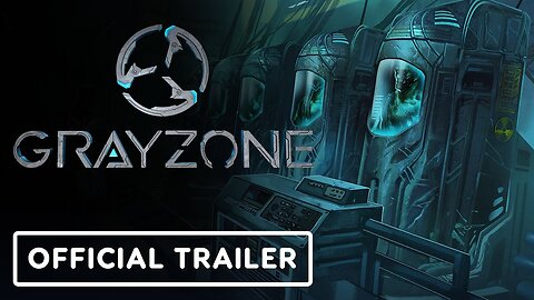 Gray Zone - Official Launch Trailer