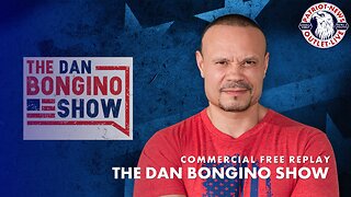 The Dan Bongino Show | 05-07-2024