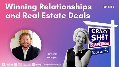 Winning Relationships and Real Estate Deals with Red Taylor