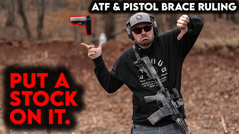 Just Put a Stock on It (ATF & Pistol Brace Ruling)