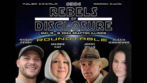 EP 304 | REBELS OF DISCLOSURE ROUNDTABLE - Unlocking The Future