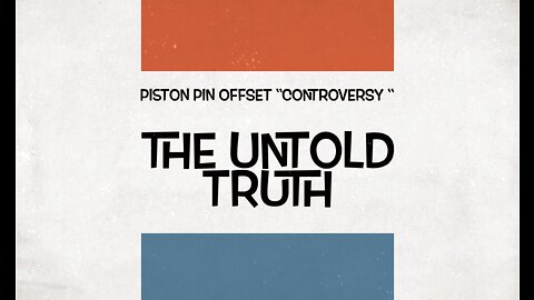 Piston Pin Offset "Controversy" The Untold Truth