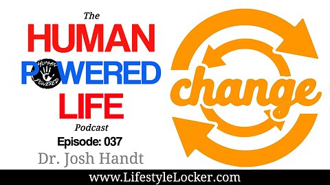 037: Change is Easy, Thinking About Change is Hard