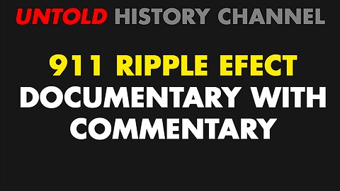 Documentary | 911 Ripple Effect - With commentary