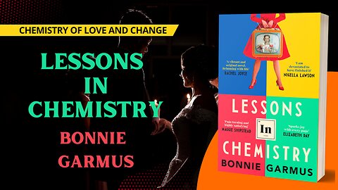Lessons in Chemistry by Bonnie Garmus Book Summary